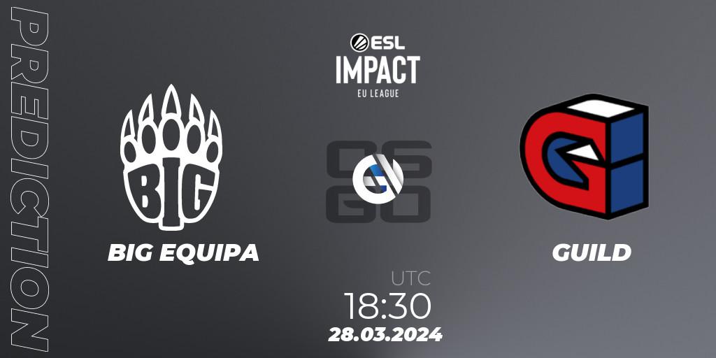 BIG EQUIPA contre GUILD : prédiction de match. 28.03.24. CS2 (CS:GO), ESL Impact League Season 5: Europe