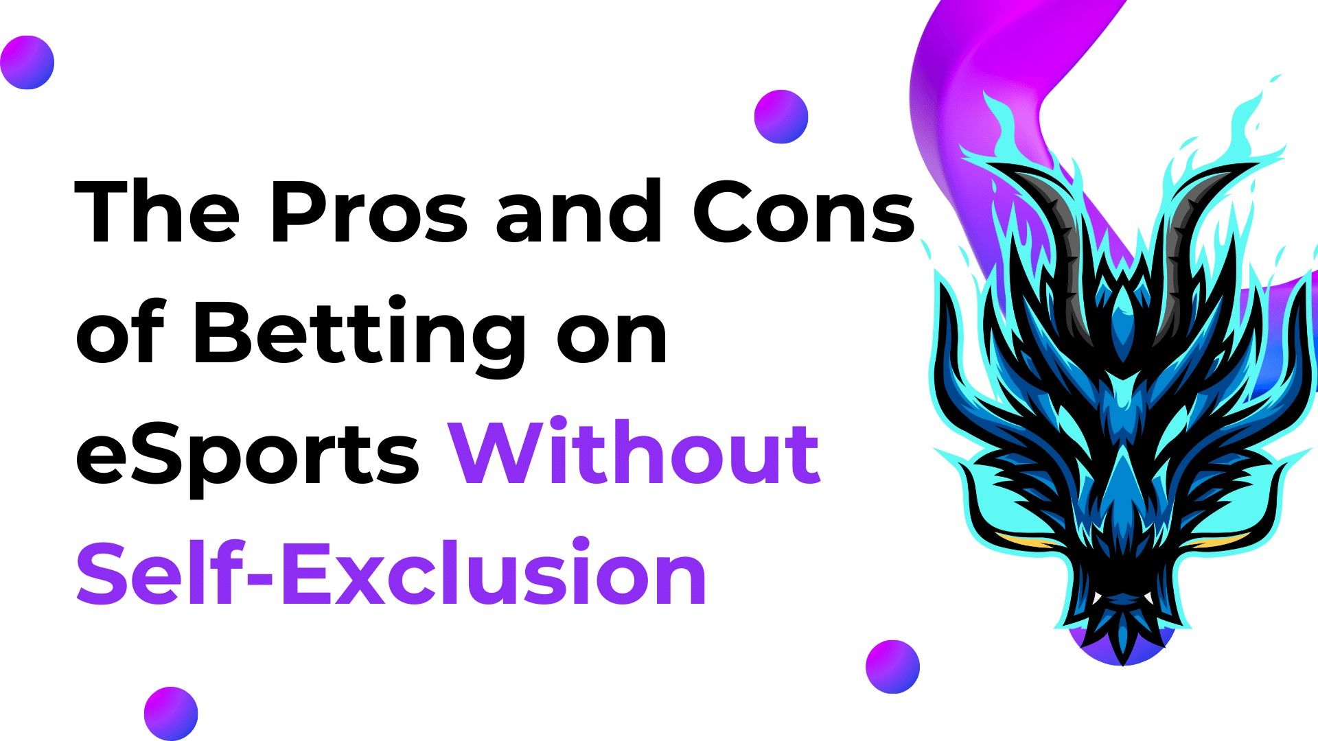 The Pros And Cons Of Betting On Esports Without Self Exclusion Blog Esports Et Jeux Pc